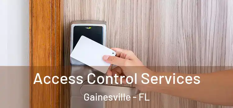 Access Control Services Gainesville - FL