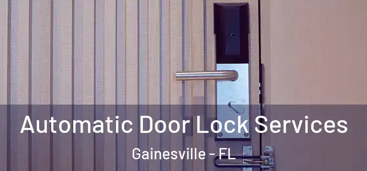 Automatic Door Lock Services Gainesville - FL
