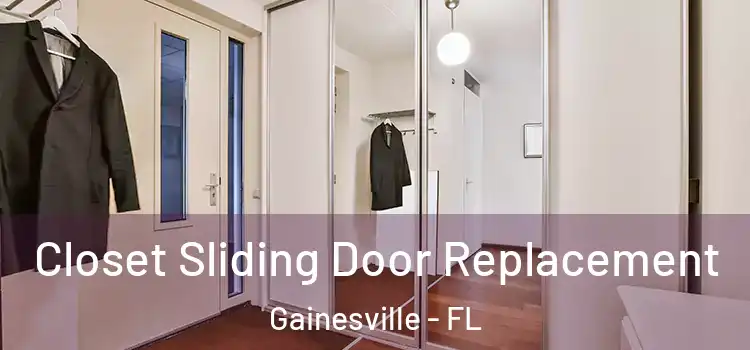 Closet Sliding Door Replacement Gainesville - FL