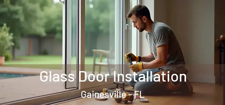Glass Door Installation Gainesville - FL