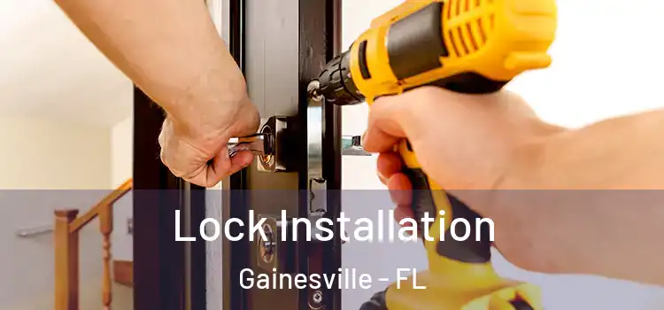 Lock Installation Gainesville - FL
